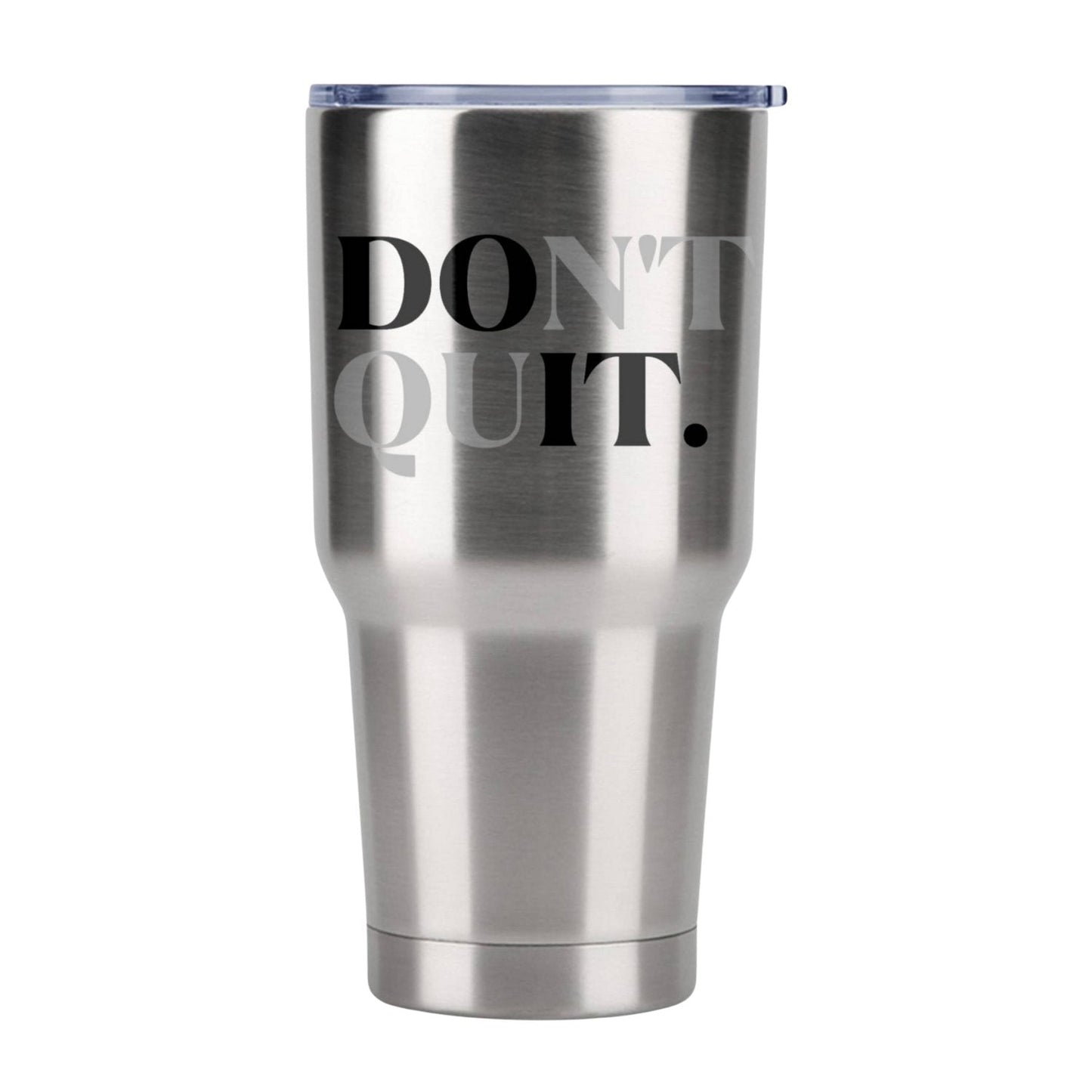 "Don't Quit" 30oz Insulated Tumbler – Large Motivational Gift for Family Carers