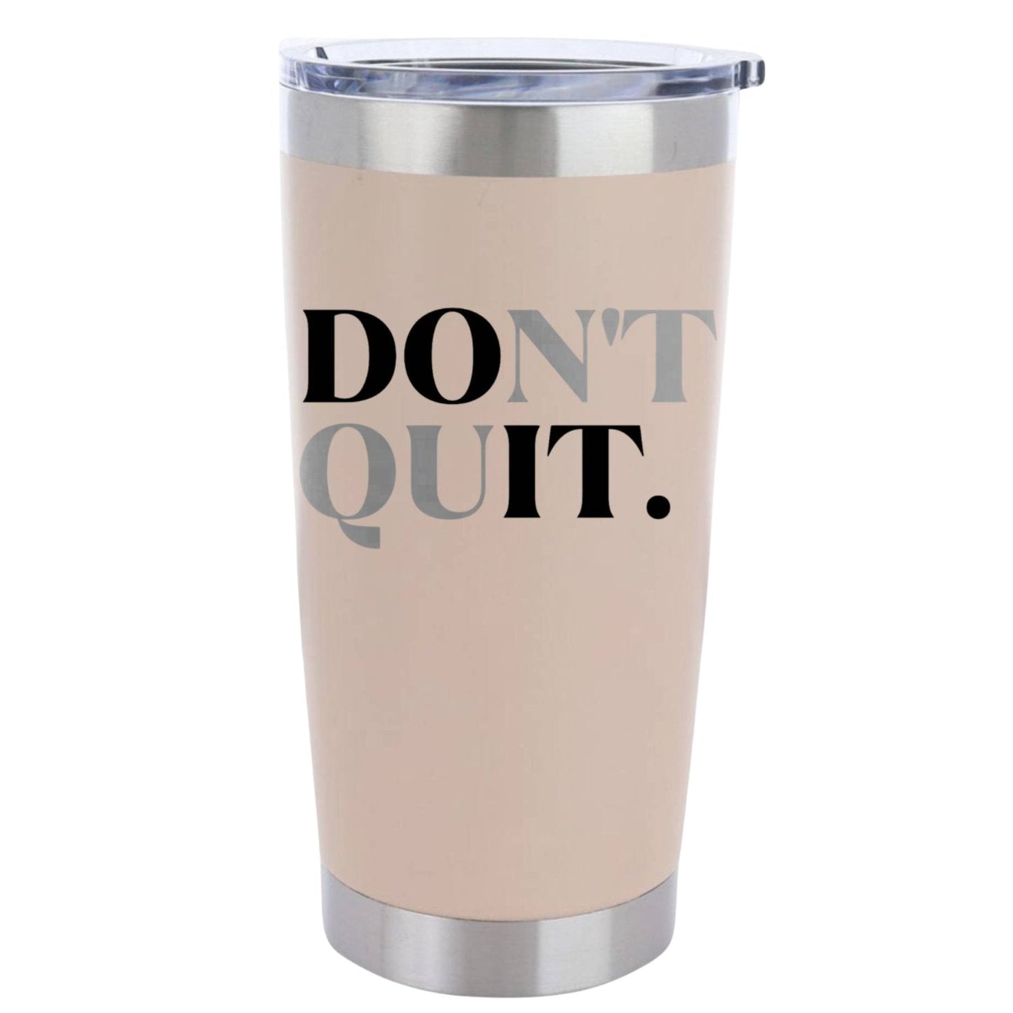 "Don't Quit" 20oz Insulated Tumbler – Motivational Gift for Family Carers