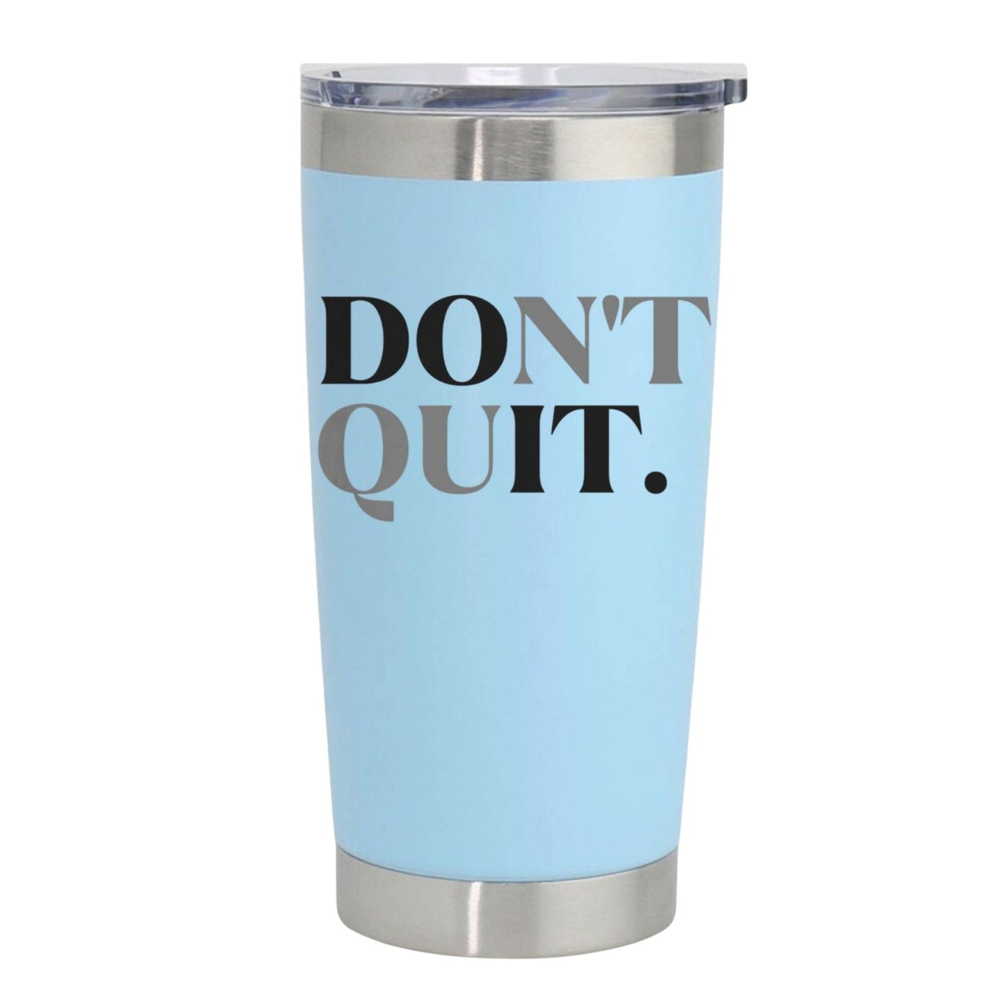 "Don't Quit" 20oz Insulated Tumbler – Motivational Gift for Family Carers