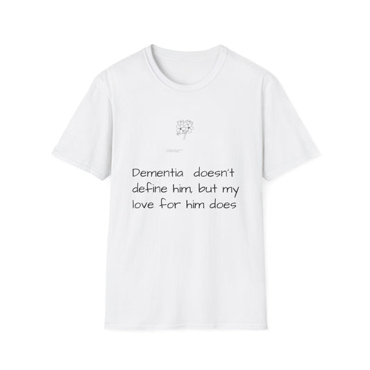 Caregiver T-Shirt — "Dementia doesn't define him, but my love for him does" Support Tee - FamilyCarers.store