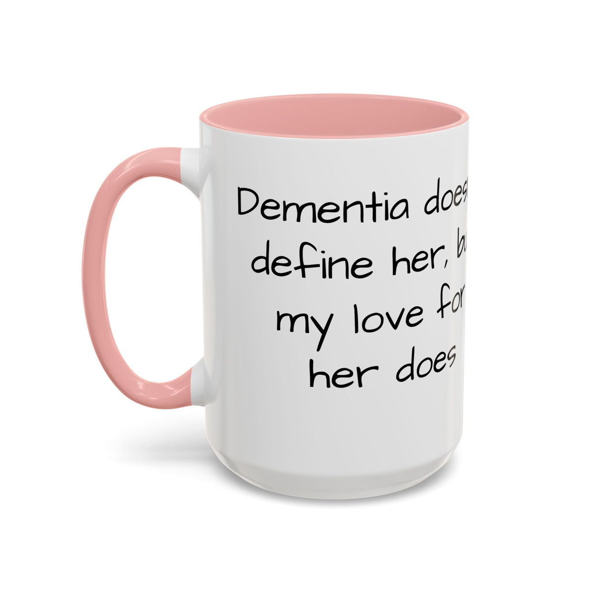Dementia doesn't define her, but my love her does. - FamilyCarers.store