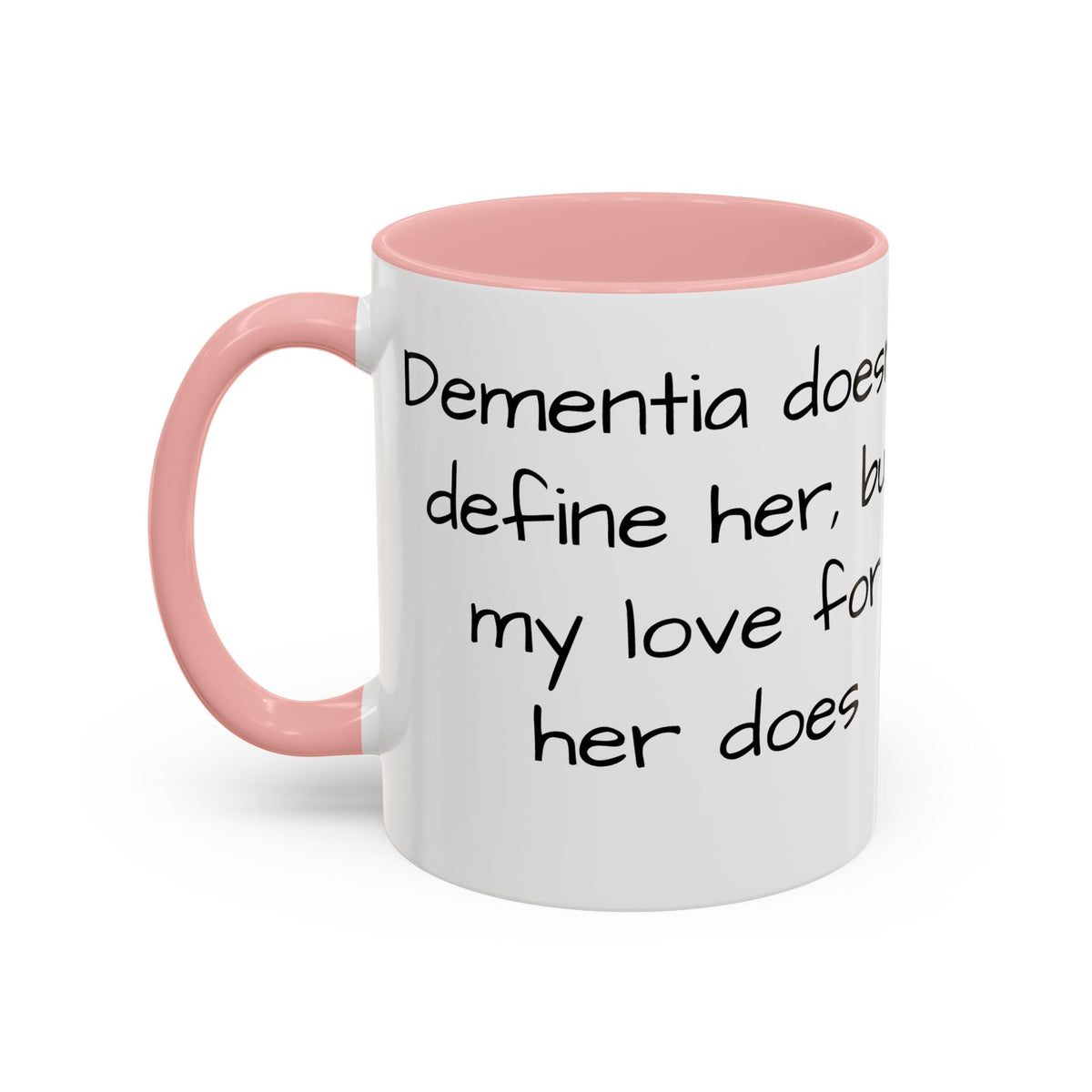 Dementia doesn't define her, but my love her does. - FamilyCarers.store