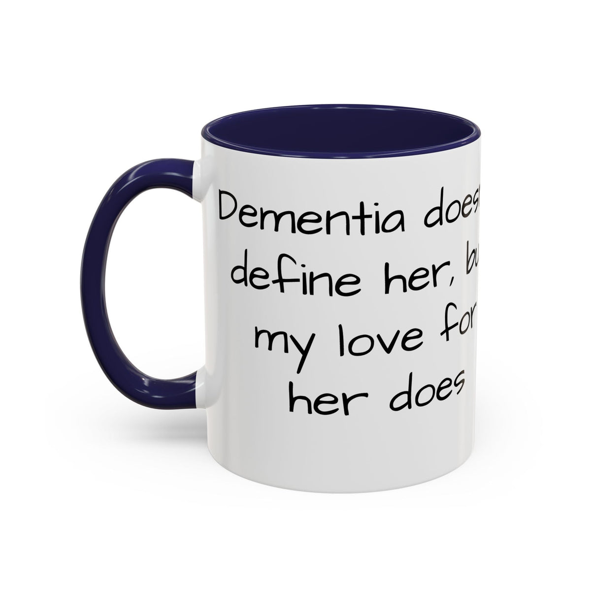 Dementia doesn't define her, but my love her does. - FamilyCarers.store