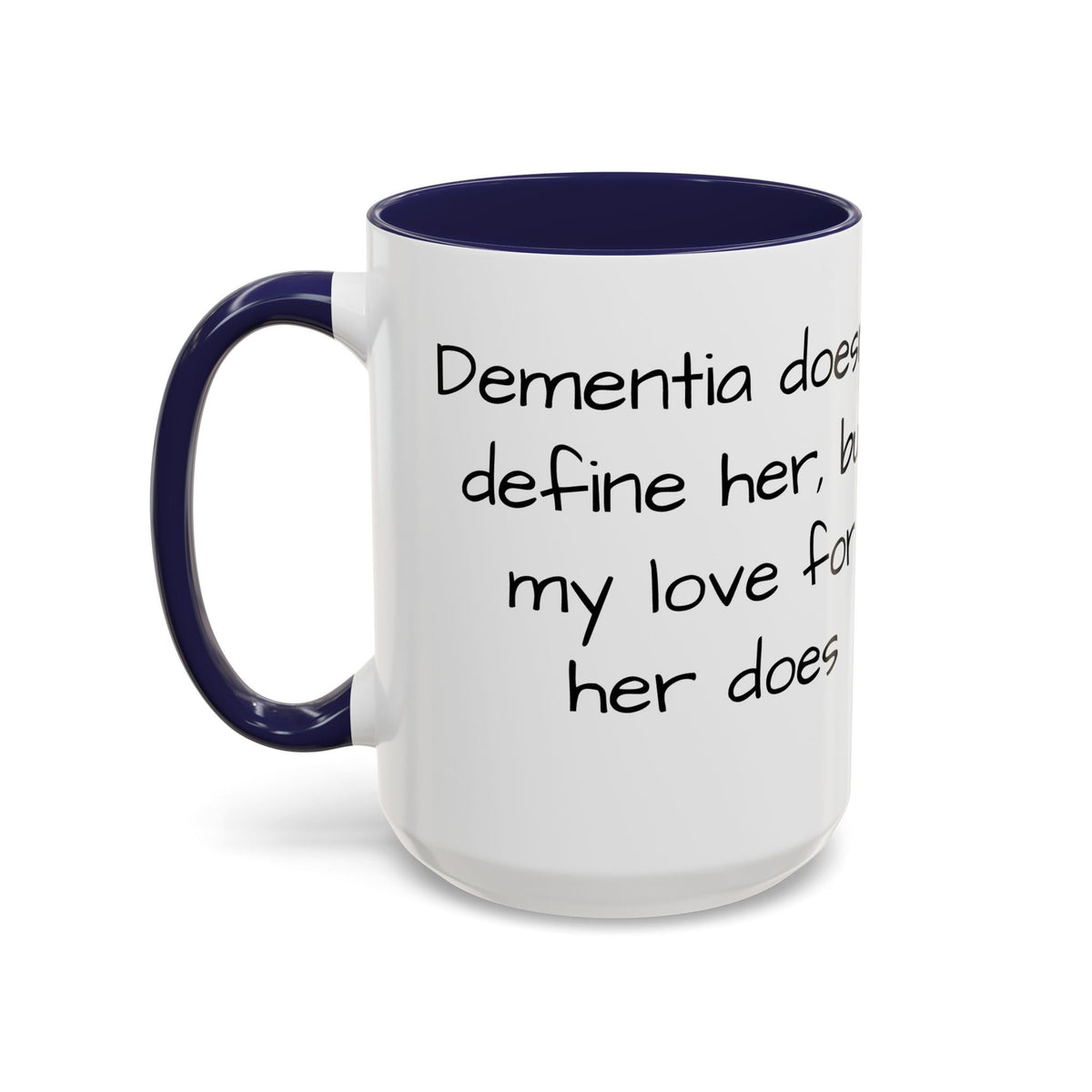 Dementia doesn't define her, but my love her does. - FamilyCarers.store