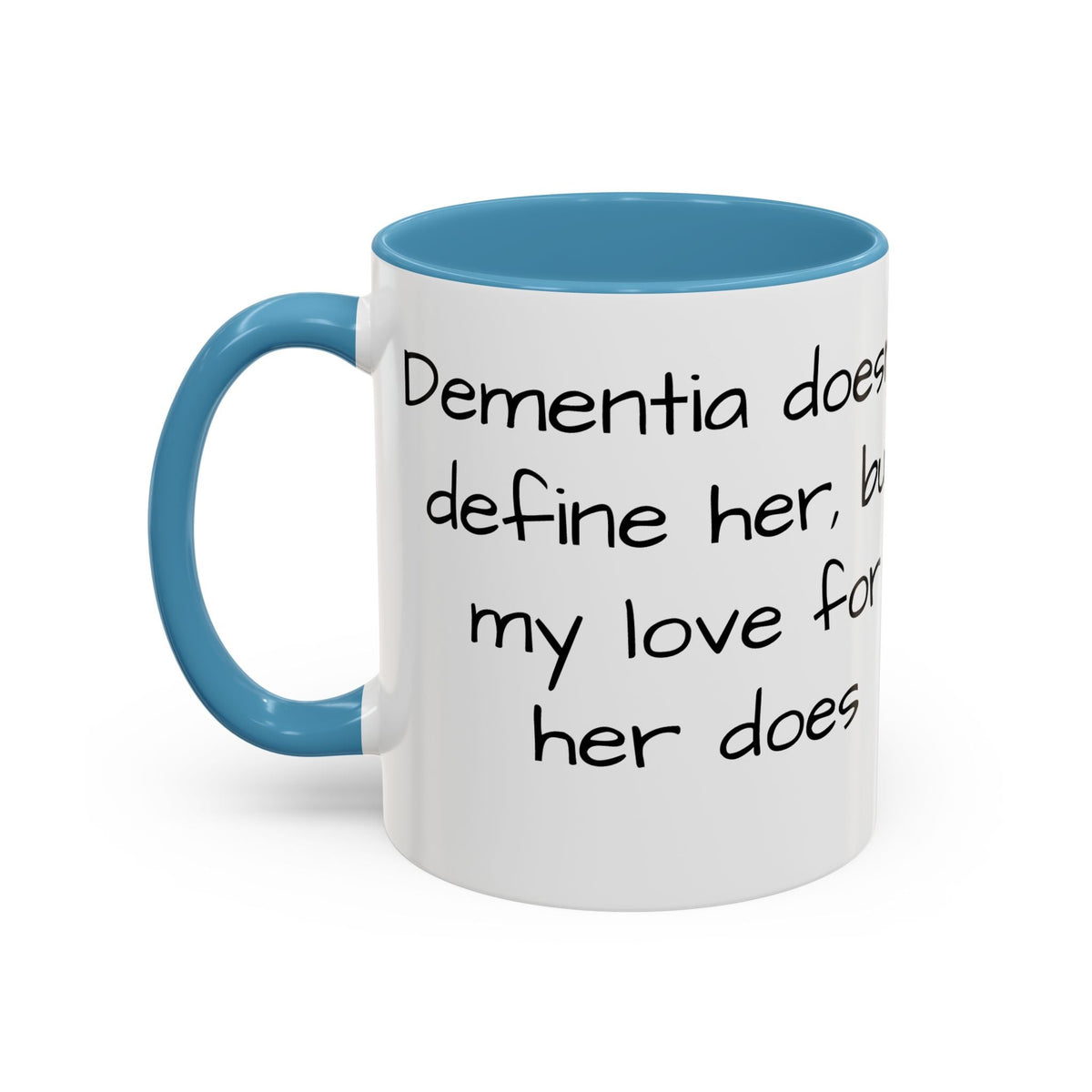 Dementia doesn't define her, but my love her does. - FamilyCarers.store
