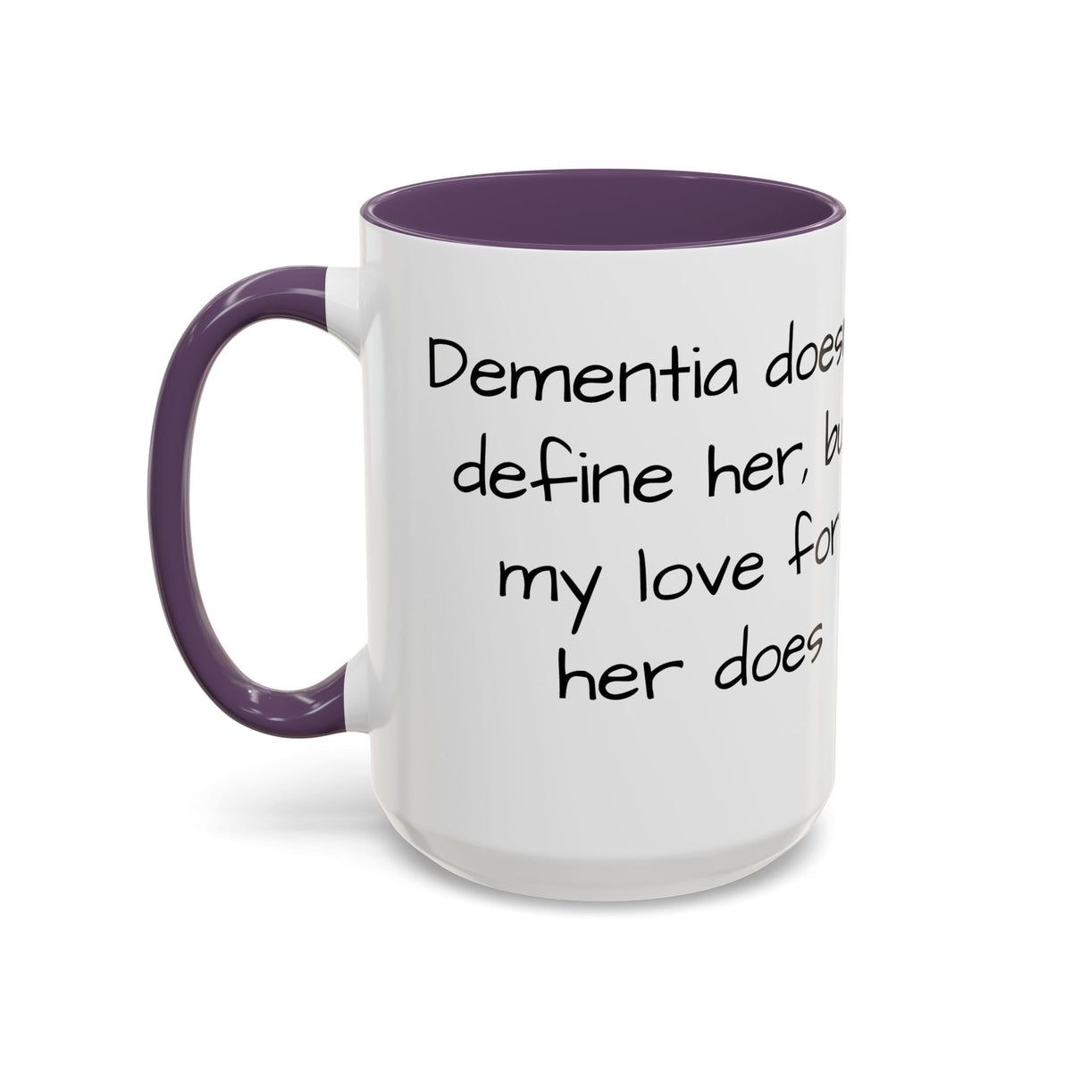Dementia doesn't define her, but my love her does. - FamilyCarers.store