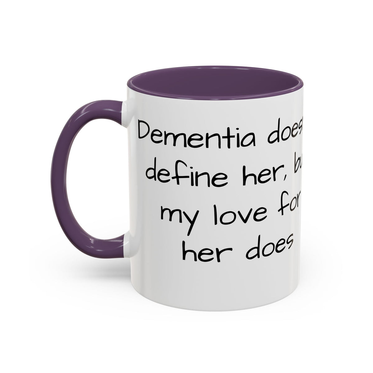 Dementia doesn't define her, but my love her does. - FamilyCarers.store