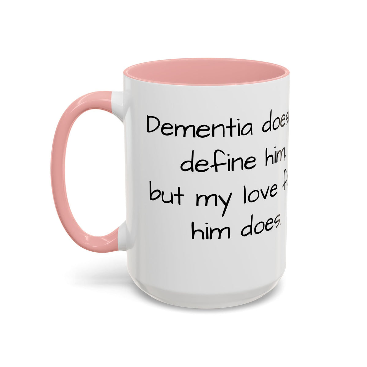 Dementia doesn't define him, but my love for him does. - FamilyCarers.store
