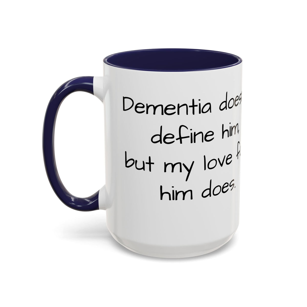 Dementia doesn't define him, but my love for him does. - FamilyCarers.store