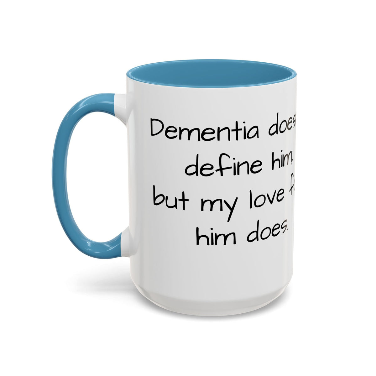 Dementia doesn't define him, but my love for him does. - FamilyCarers.store