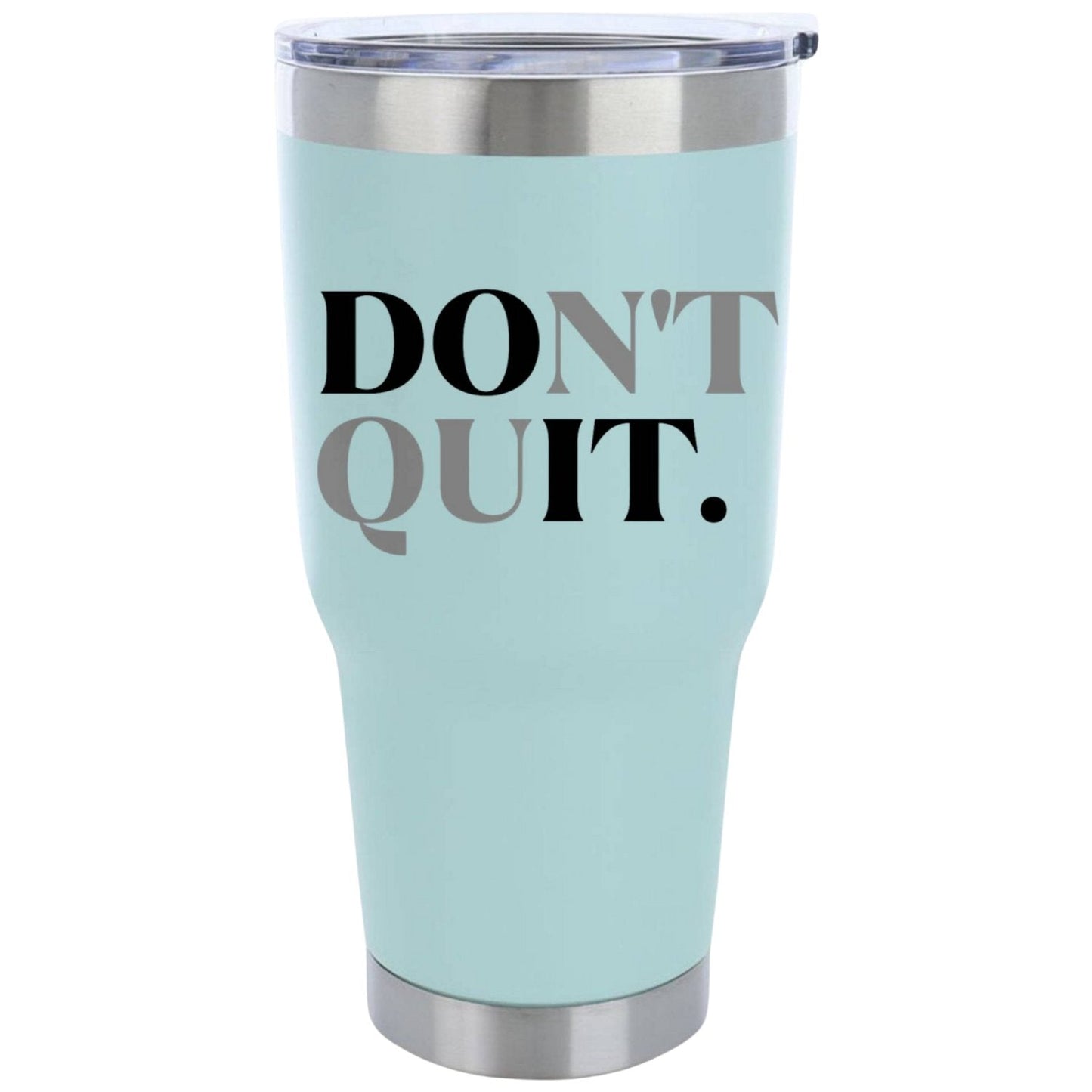 "Don't Quit" 30oz Insulated Tumbler – Large Motivational Gift for Family Carers