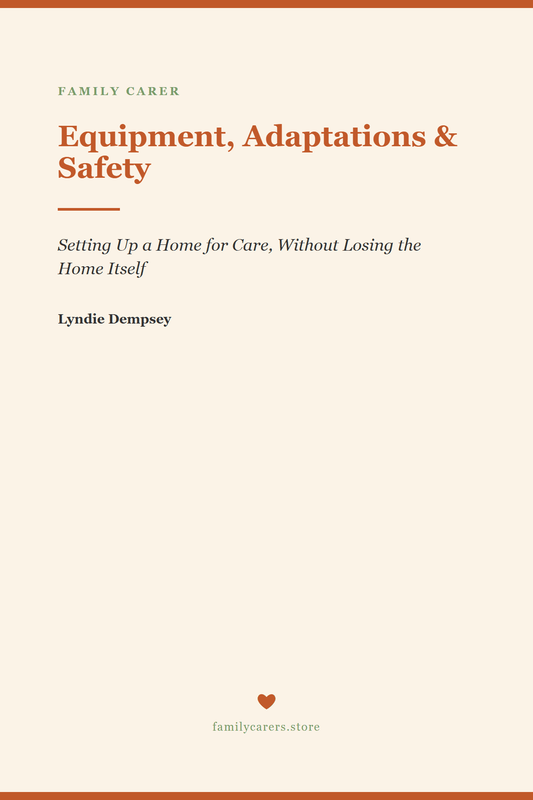Equipment, Adaptations & Safety — Setting Up a Home for Care - FamilyCarers.store