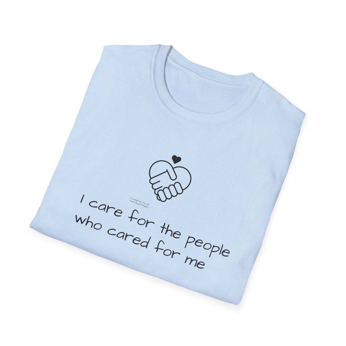 T-Shirt — "I Care for the People Who Cared for Me" Caregiver Design - FamilyCarers.store