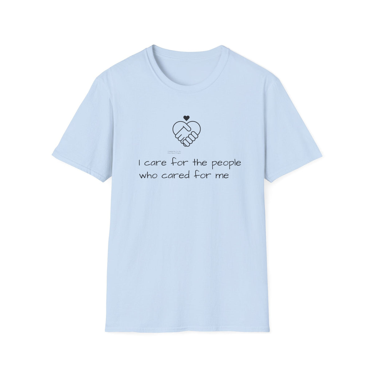 T-Shirt — "I Care for the People Who Cared for Me" Caregiver Design - FamilyCarers.store
