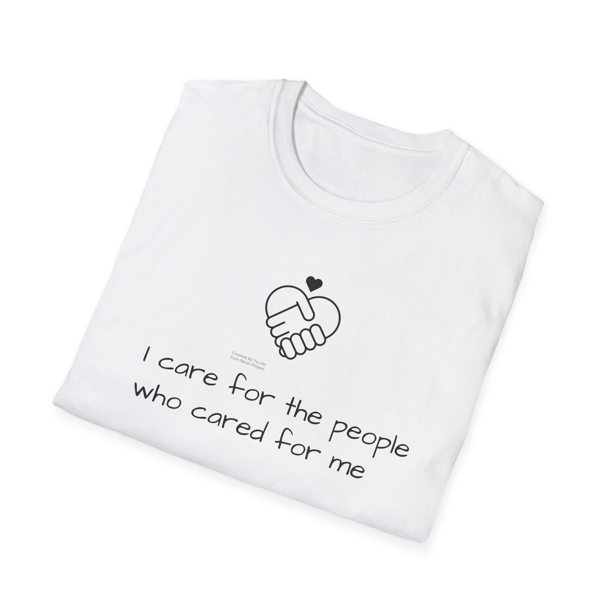 T-Shirt — "I Care for the People Who Cared for Me" Caregiver Design - FamilyCarers.store
