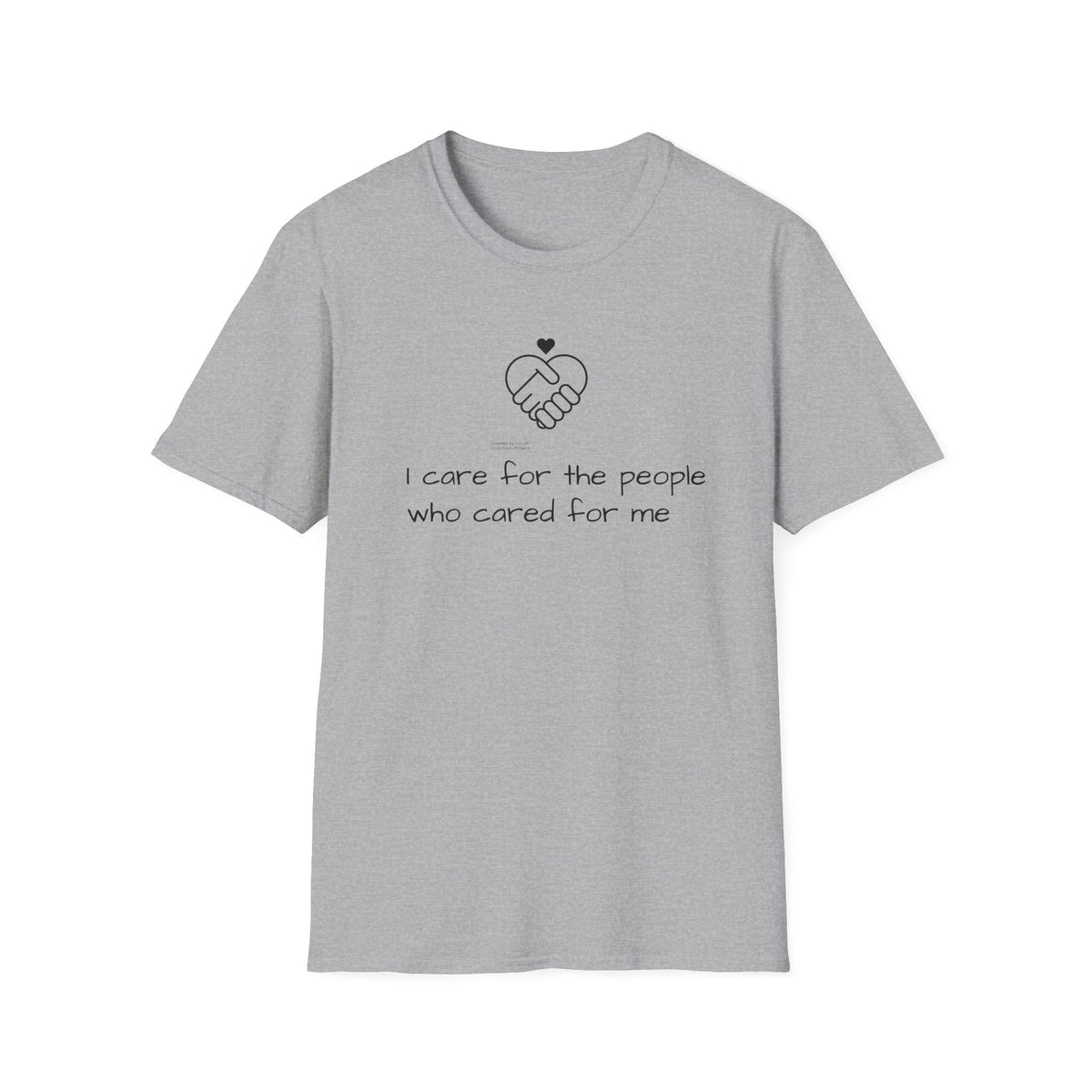 T-Shirt — "I Care for the People Who Cared for Me" Caregiver Design - FamilyCarers.store