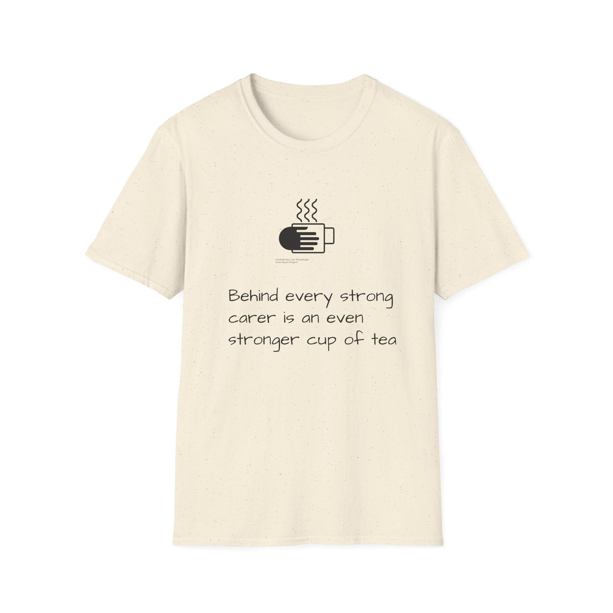 Tea Lover T-Shirt — "Behind Every Strong Carer Is An Even Stronger Cup of Tea" - FamilyCarers.store