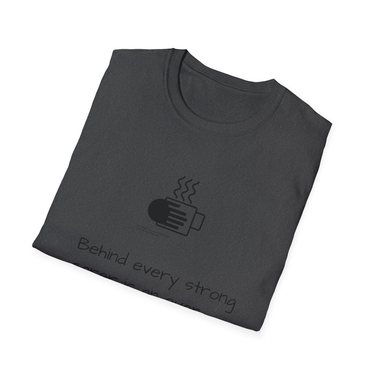 Tea Lover T-Shirt — "Behind Every Strong Carer Is An Even Stronger Cup of Tea" - FamilyCarers.store