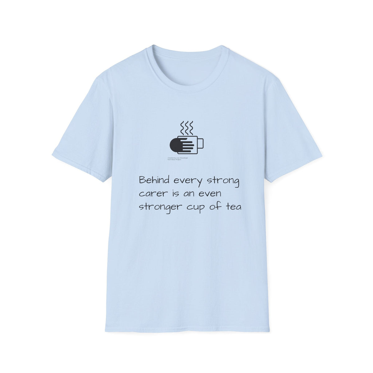 Tea Lover T-Shirt — "Behind Every Strong Carer Is An Even Stronger Cup of Tea" - FamilyCarers.store