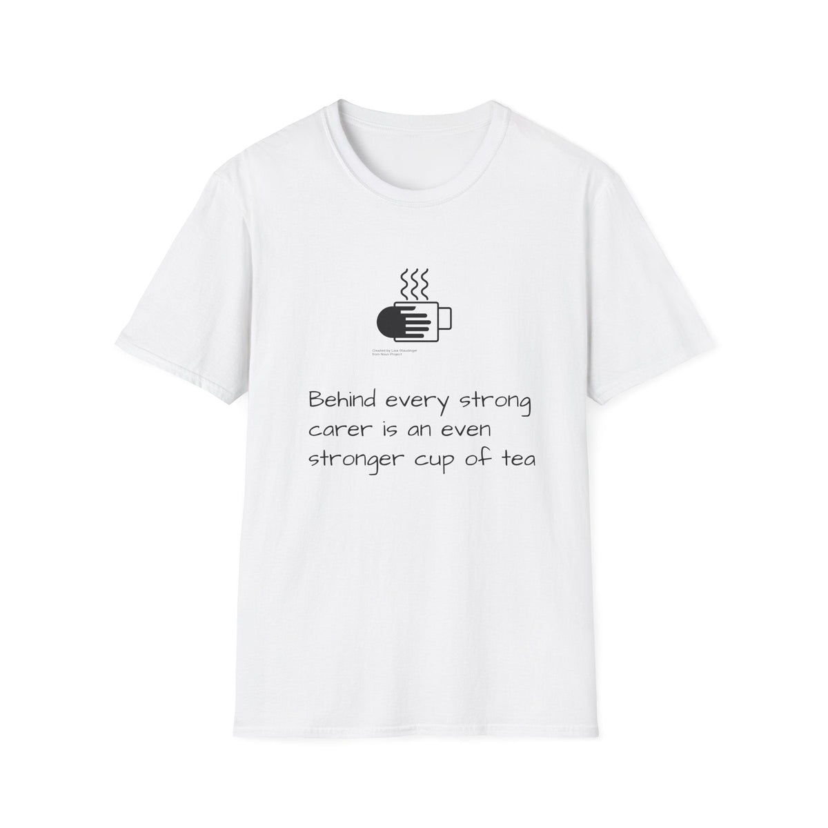 Tea Lover T-Shirt — "Behind Every Strong Carer Is An Even Stronger Cup of Tea" - FamilyCarers.store