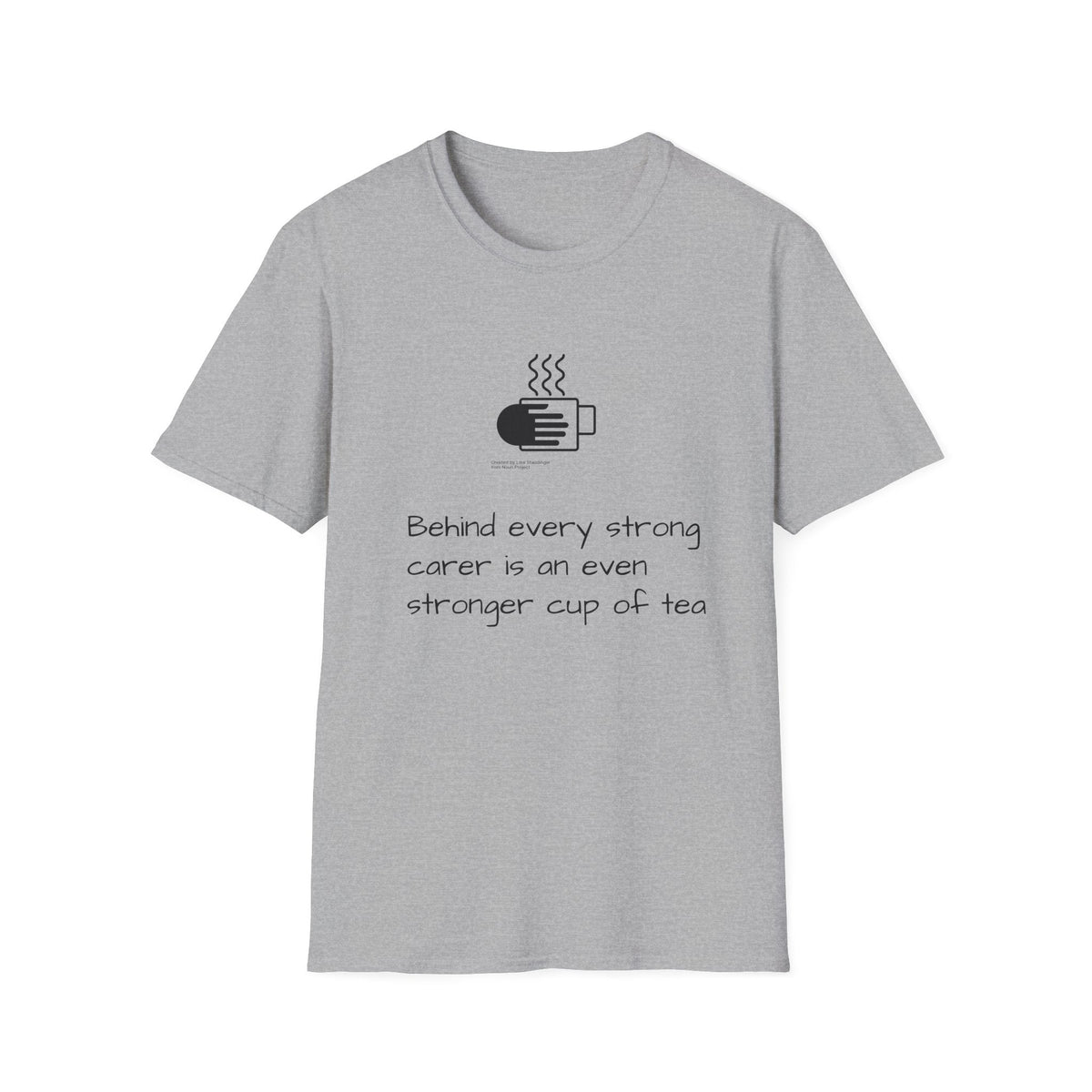 Tea Lover T-Shirt — "Behind Every Strong Carer Is An Even Stronger Cup of Tea" - FamilyCarers.store