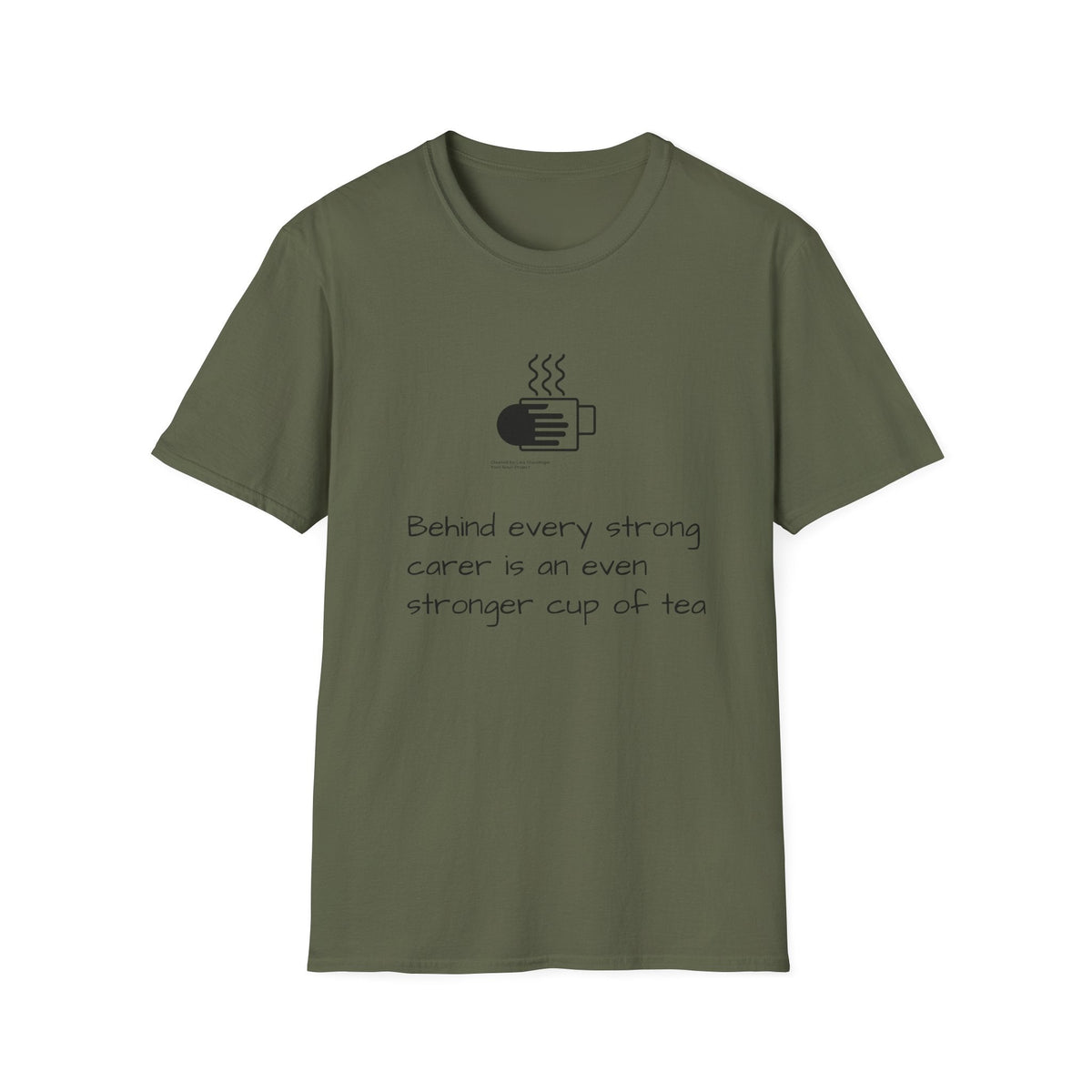 Tea Lover T-Shirt — "Behind Every Strong Carer Is An Even Stronger Cup of Tea" - FamilyCarers.store