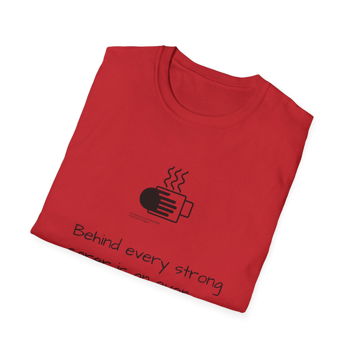 Tea Lover T-Shirt — "Behind Every Strong Carer Is An Even Stronger Cup of Tea" - FamilyCarers.store